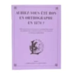 Auriez-vous été bon en orthographe