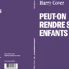 Carnet - peut-on rendre ses enfants ?