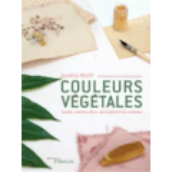 Couleurs végétales : de la plante à la création