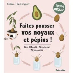 Faites pousser vos noyaux et pépins