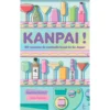 Kanpai ! 50 recettes de cocktails inspirés du Japon