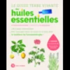 Le guide terre vivante des huiles essentielles