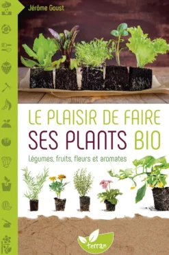 Le plaisir de faire ses plants bio