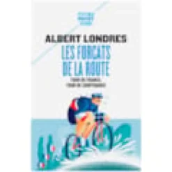 Les forçats de la route - Tour de France, tour de souffrance