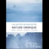 Les secrets de la photo de nature onirique