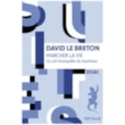 Marcher la vie Un art tranquille du bonheur