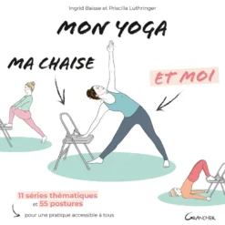 Mon yoga, ma chaise et moi