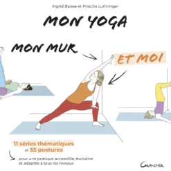 Mon yoga, mon mur et moi - 55 postures