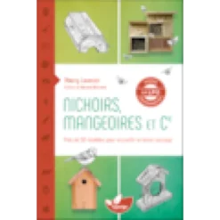Nichoirs, mangeoires et cie