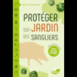 Protéger son jardin des sangliers