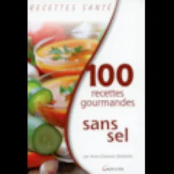 100 recettes gourmandes sans sel