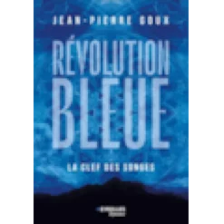 Révolution bleue - la clef des songes
