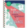 Voir le monde sans quitter la France