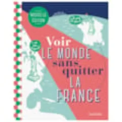 Voir le monde sans quitter la France